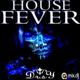 HOUSE FEVER