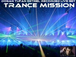 Dogan Tufan Cetinel Recorded Live Set - Trance Mission