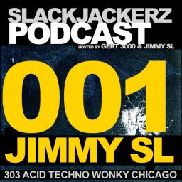 SlackJackerz #001 - Jimmy SL plays 303 Acid Chicago Techno, Rave, Wonky