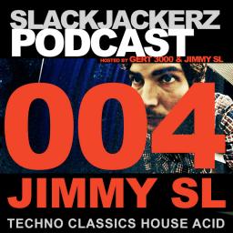 SlackJackerz #004 - Jimmy SL plays Techno, Deep, House Classics, Acid