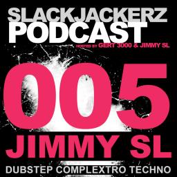 SlackJackerz #005 - Jimmy SL plays Dubstep, Complextro, Techno