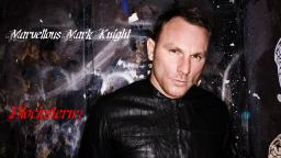 Marvellous Mark Knight