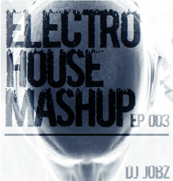 Electro House Mash Up EP 003