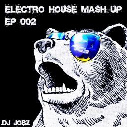 Electro House Mash Up EP 002