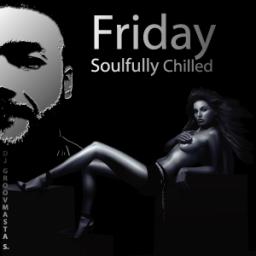 Friday - Soulfully Chilled