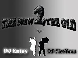 THE NEW 2 THE OLD (dj @leeYoon&#039;s set)