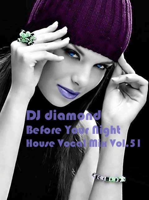 Before Your Night - Quick House Vocal Mix Vol 51