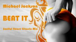 Michael Jackson - BEAT IT (Soulful House Mix)