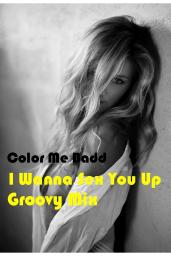 I Wanna Sex You Up - Groove Mix