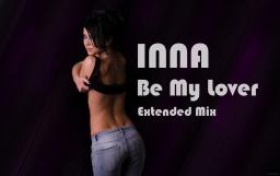 INNA - Be My Lover (Extended Mix)
