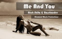Me And You - Nick Skitz &amp; Basslouder (Remix)