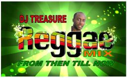 DJ Treasure Presents the REGGAE MIX [From then till Now] 2014