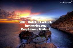 Kama Kawaida (SummerSet 2013 DeepHouse / Minimal) 
