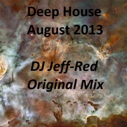 Deep House Mix August 2013 (DJ Jeff-Red Original Mix)