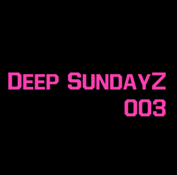 Deep SundayZ 003