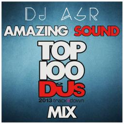 Amazing Sound DJ MAG TOP 100 2013 Mix