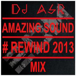 Amazing Sound &#039;My Rewind 2013&#039; Mix