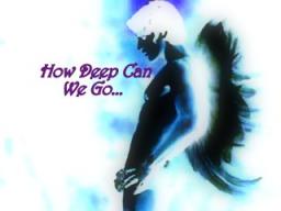 How Deep Can We Go...