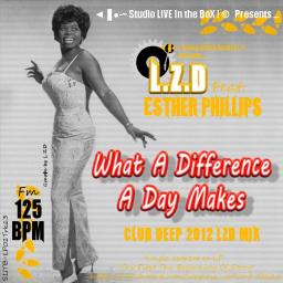 What A Difference A Day Makes (Club Deep 2012 LZD Mix) 