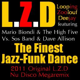 The Finest Jazz-Funk Dance (2011 Original L.Z.D Nu Disco Megaremix) 