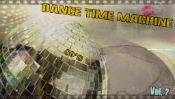 Dance Time Machine Vol.2 - 80&#039;s