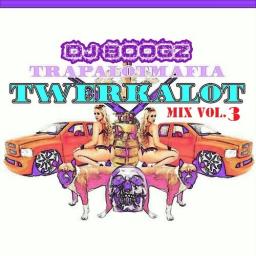 Trap-A-Lot Mafia pres. &quot;TWERK-A-LOT VOL.3&quot;