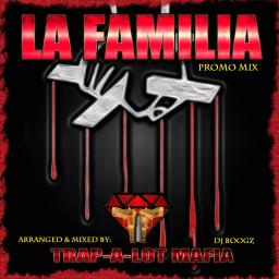 Trap★A★Lot★Mafia pres. &quot;LA&#039; FAMILIA&quot; [.Promo.Mix.] (Available May 25th @ CLUBTAPES.Com)