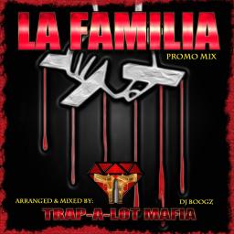 Trap★A★Lot★Mafia pres. &quot;LA&#039; FAMILIA&quot; [.Promo.Mix.] (Available May 25th @ CLUBTAPES.Com)