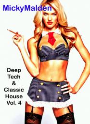 Deep, Tech &amp; Classic House Vol. 4