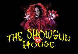 The Showgun of House