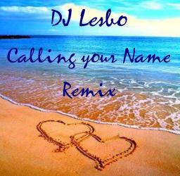 Calling Your Name 2013 Remix