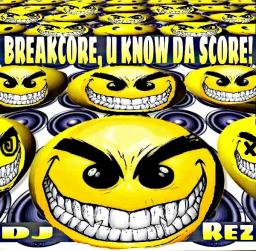 Breakcore! You Know Da Score!