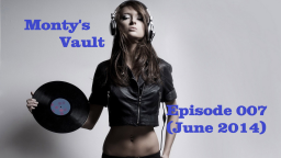 Monty&#039;s Vault Ep 007 (June 2014)