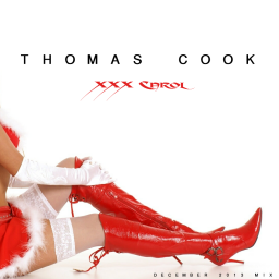 Thomas Cook - XXX Carol (December 2013 MIX)