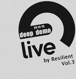 Deep Demo Vol.3 by Resilient 24-12-13