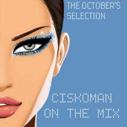 Ciskoman on the mix - the october&#039;s selection