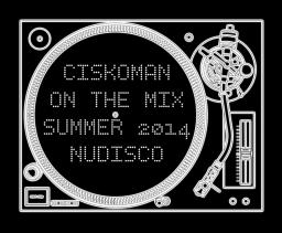 CISKOMAN ON THE MIX : SUMMER 2014 NUDISCO