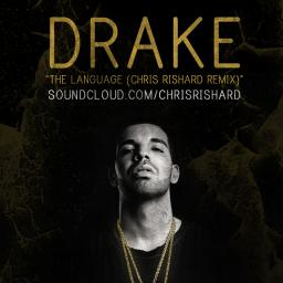 Drake - The Language (Chris Rishard Remix)