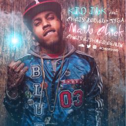 Kid Ink ft. Chris Brown &amp; Tyga - Main Chick (Chris Rishard Remix)