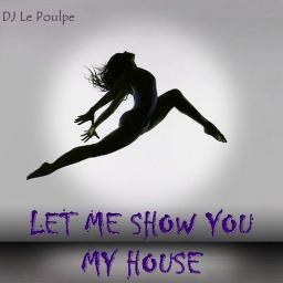 Let Me Show You My House