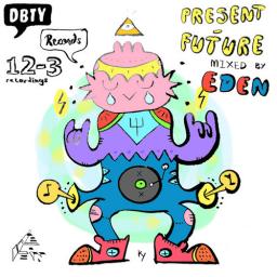 DBTY! + 12-3 Records - The Present/Future Compilation Mix