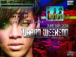 URBAN WEEKEND MIXTAPE #13 