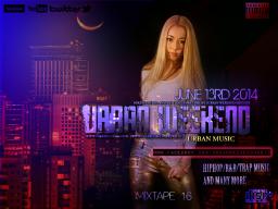 URBAN WEEKEND MIXTAPE #16