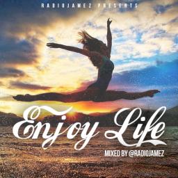 Enjoy Life mixed by @RadioJamez