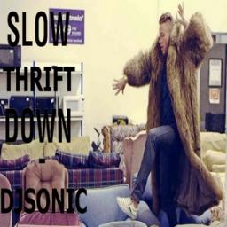 SLOW THRIFT DOWN