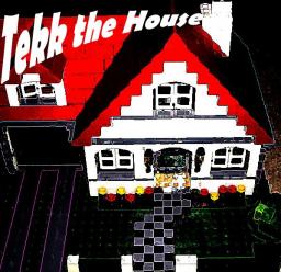 Tekk the House