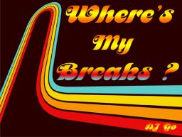 Where&#039;s My Breaks ?