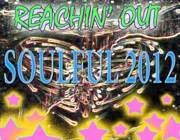 Reachin&#039; Out - Soulful 2012