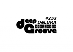 deepGroove Show 253 - Guestmix by DeLURA Soul (South Africa)