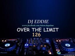 DJ Eddie Presents - Over The Limit Radio - Episode 126